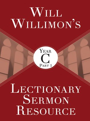 cover image of Will Willimon's Lectionary Sermon Resource, Year C Part 1